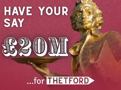 An image with the words "Have your say - £20m ...forThetford"